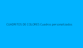 CUADRITOS DE COLORES Cuadros personalizados